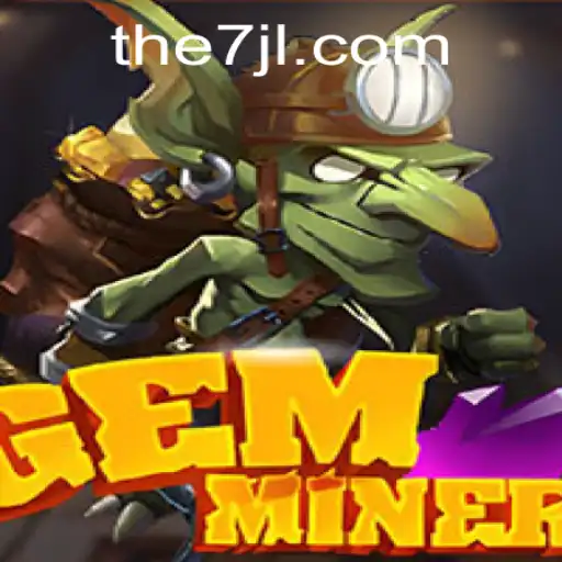 Exploring the Enchanting World of GemMiner: Unlocking the Secrets with 7JL